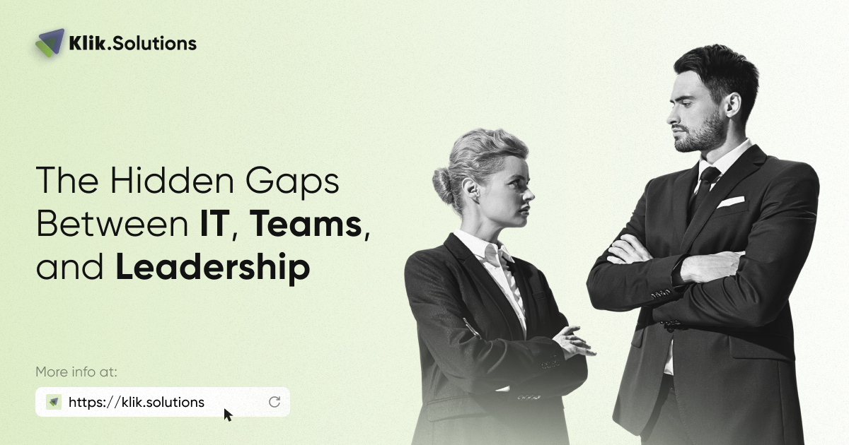 The Hidden Gaps Between IT, Teams, and Leadership